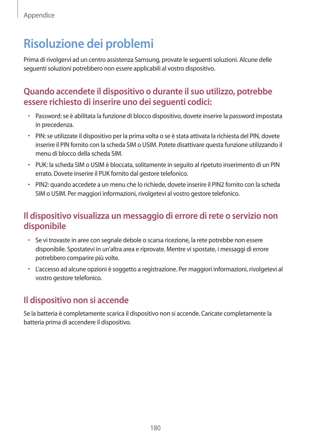 AppendiceRisoluzione dei problemiPrima di rivolgervi ad un centro assistenza Samsung, provate le seguenti soluzioni. Alcune dell