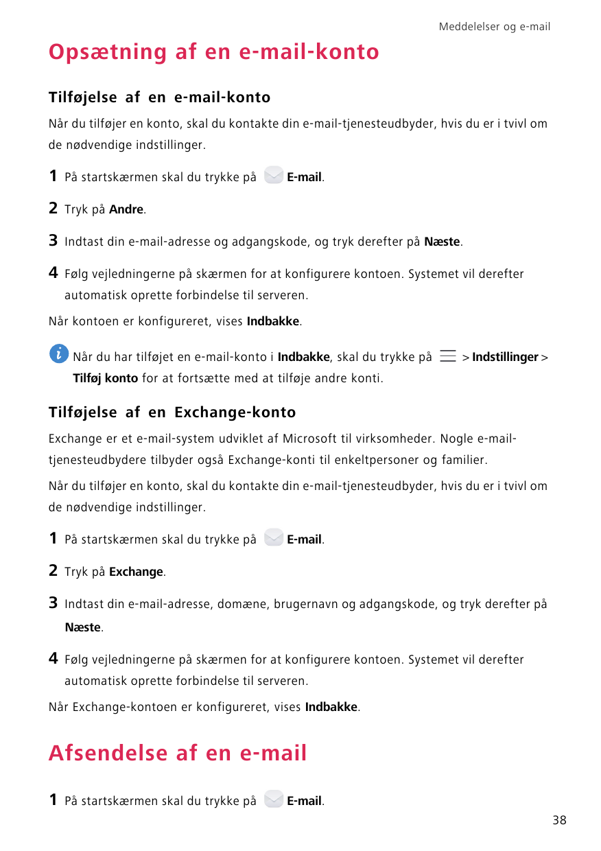 Meddelelser og e-mailOpsætning af en e-mail-kontoTilføjelse af en e-mail-kontoNår du tilføjer en konto, skal du kontakte din e-m