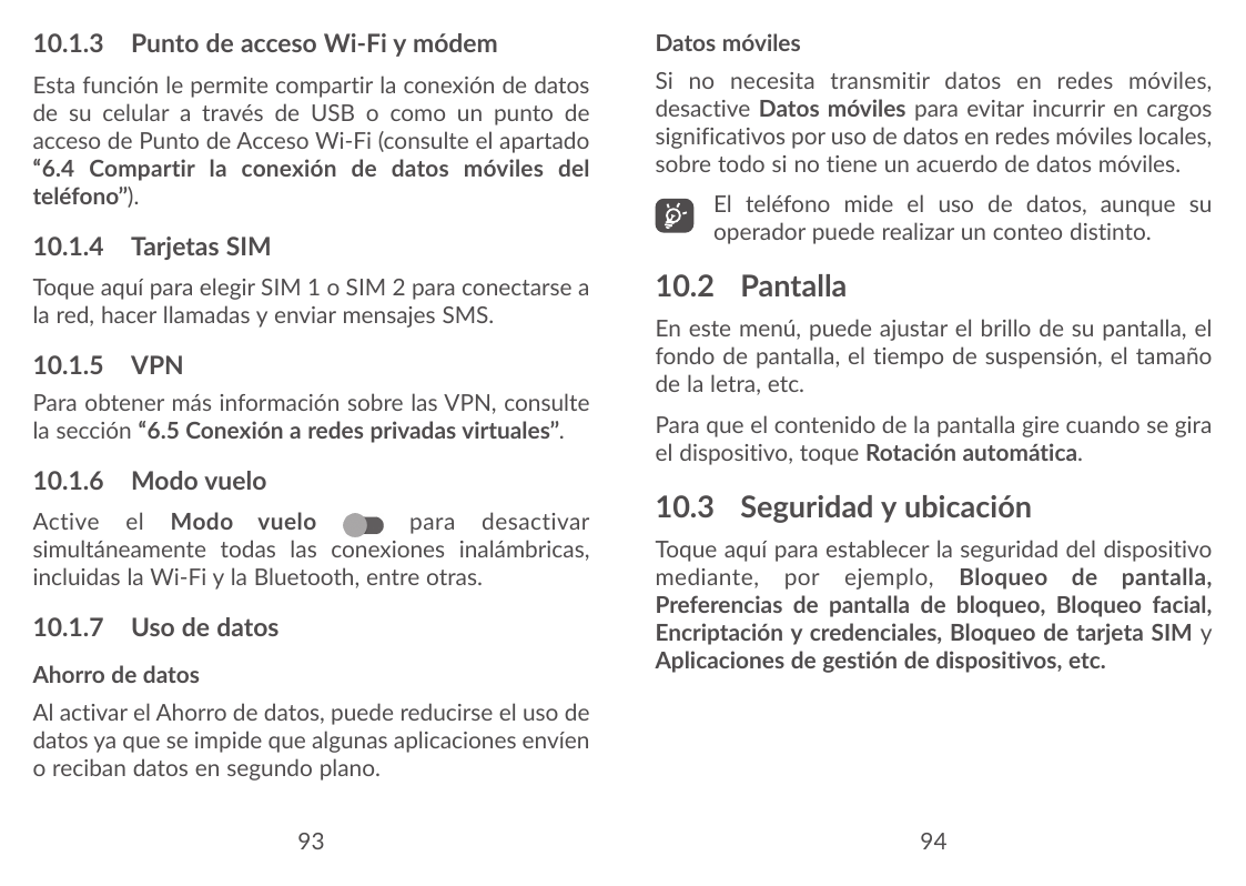 10.1.3 Punto de acceso Wi-Fi y módemDatos móvilesEsta función le permite compartir la conexión de datosde su celular a través de