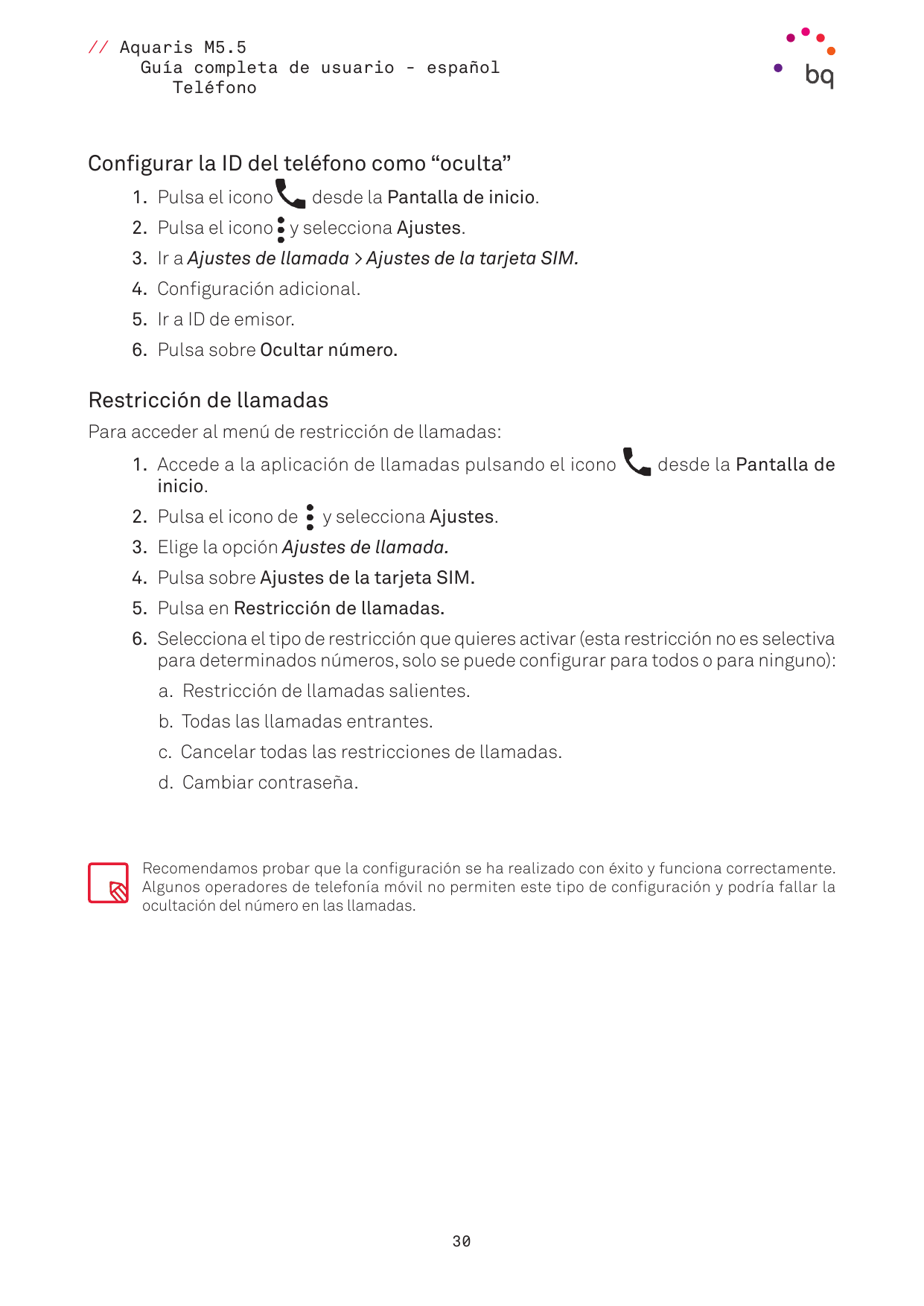 // Aquaris M5.5Guía completa de usuario - españolTeléfonoConfigurar la ID del teléfono como “oculta”1.  Pulsa el iconodesde la P