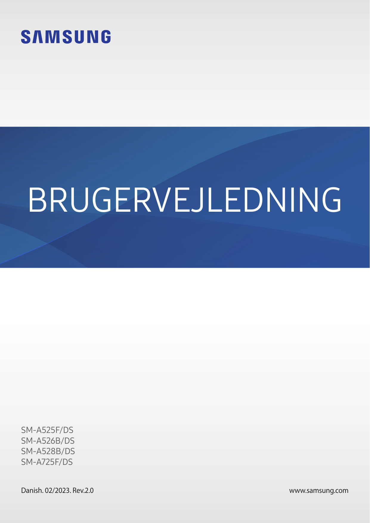 BRUGERVEJLEDNINGSM-A525F/DSSM-A526B/DSSM-A528B/DSSM-A725F/DSDanish. 02/2023. Rev.2.0www.samsung.com