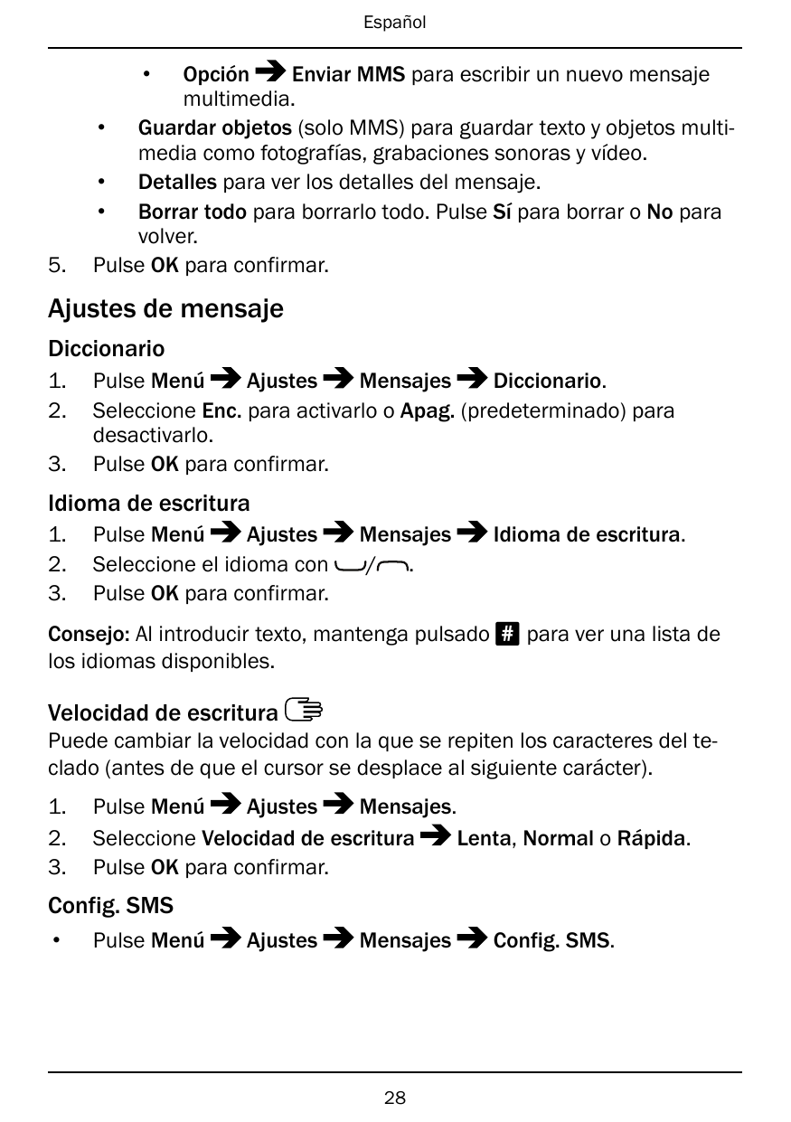 Español•5.OpciónEnviar MMS para escribir un nuevo mensajemultimedia.• Guardar objetos (solo MMS) para guardar texto y objetos mu