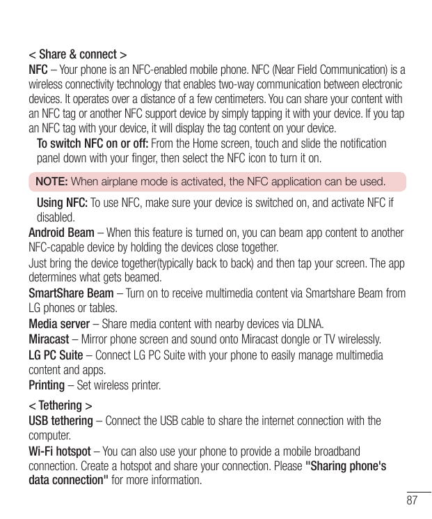 < Share & connect >NFC – Your phone is an NFC-enabled mobile phone. NFC (Near Field Communication) is awireless connectivity tec