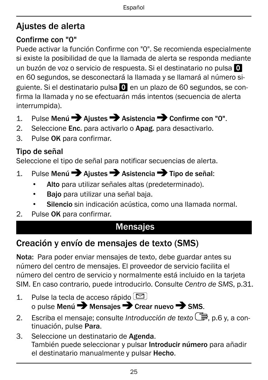 EspañolAjustes de alertaConfirme con "0"Puede activar la función Confirme con "0". Se recomienda especialmentesi existe la posib