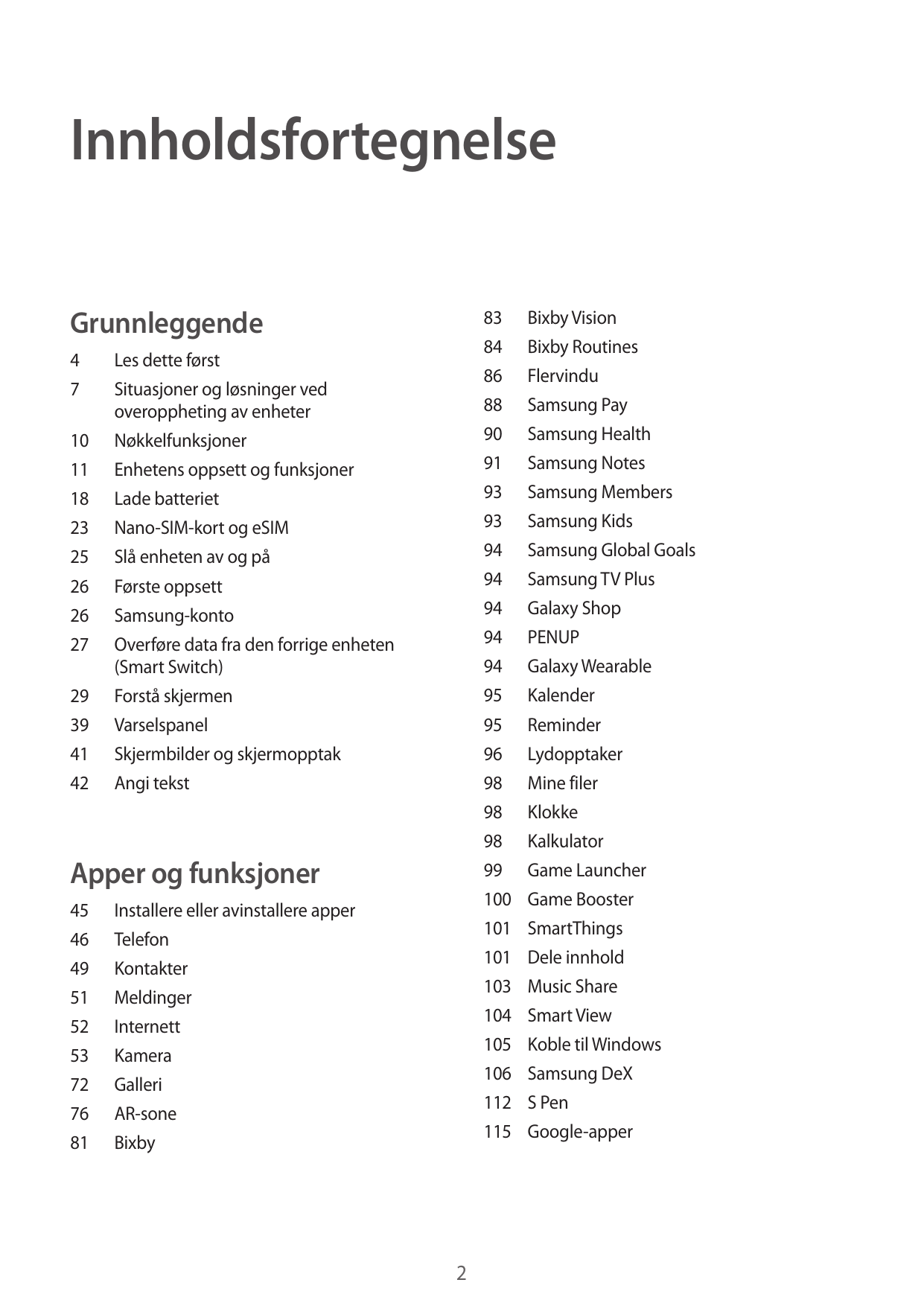 InnholdsfortegnelseGrunnleggende83 Bixby Vision84 Bixby Routines86Flervindu88 Samsung Pay90 Samsung Health91 Samsung Notes93 Sam