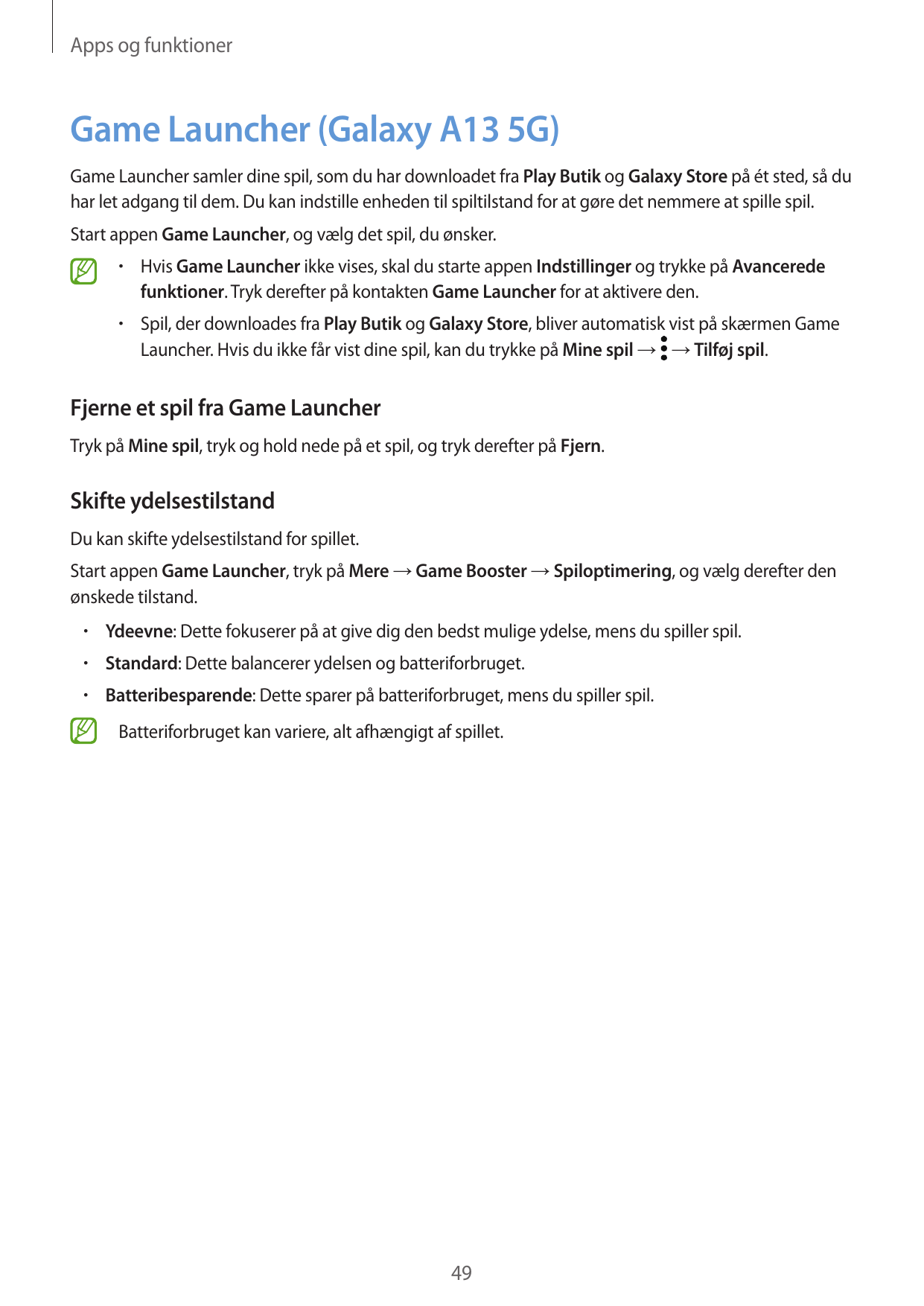 Apps og funktionerGame Launcher (Galaxy A13 5G)Game Launcher samler dine spil, som du har downloadet fra Play Butik og Galaxy St