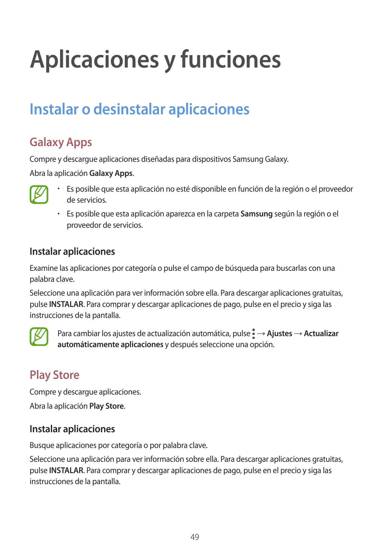 Aplicaciones y funcionesInstalar o desinstalar aplicacionesGalaxy AppsCompre y descargue aplicaciones diseñadas para dispositivo