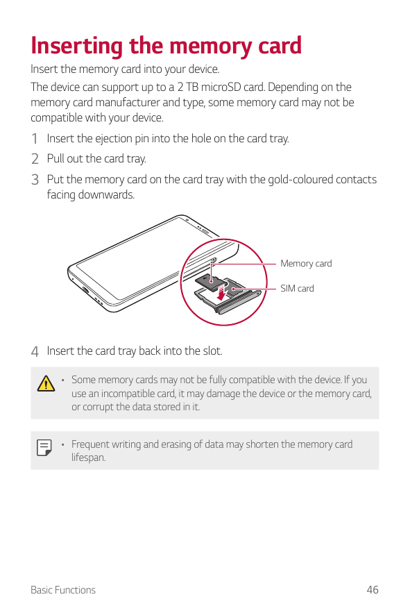 Inserting the memory cardInsert the memory card into your device.The device can support up to a 2 TB microSD card. Depending on 