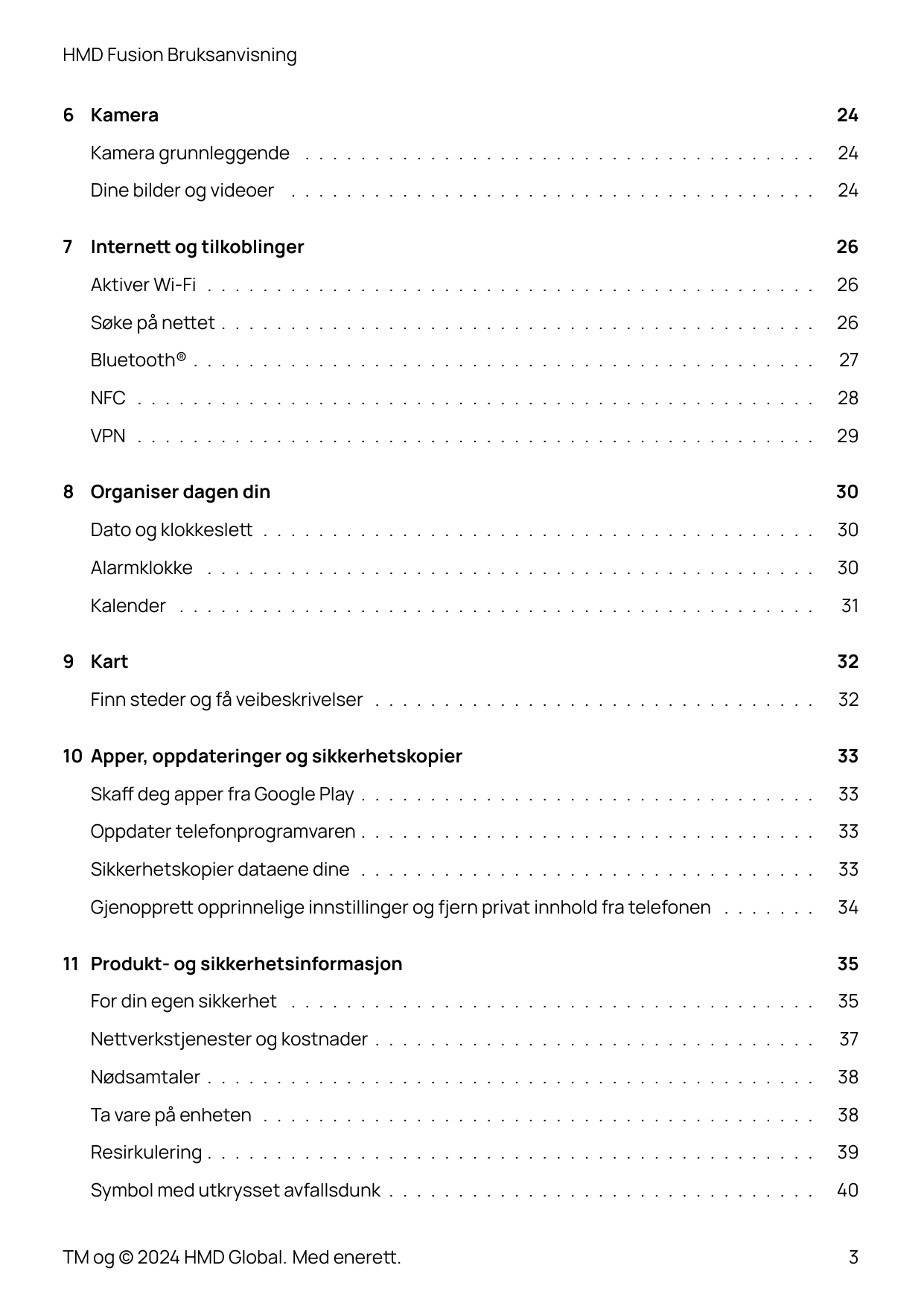 HMD Fusion Bruksanvisning6 Kamera24Kamera grunnleggende . . . . . . . . . . . . . . . . . . . . . . . . . . . . . . . . . . . . 