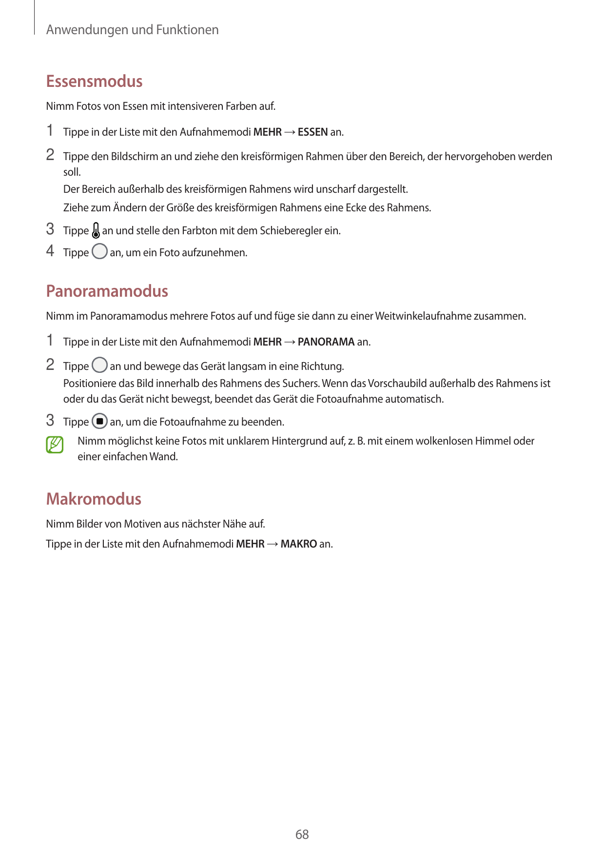 Anwendungen und FunktionenEssensmodusNimm Fotos von Essen mit intensiveren Farben auf.1 Tippe in der Liste mit den Aufnahmemodi 