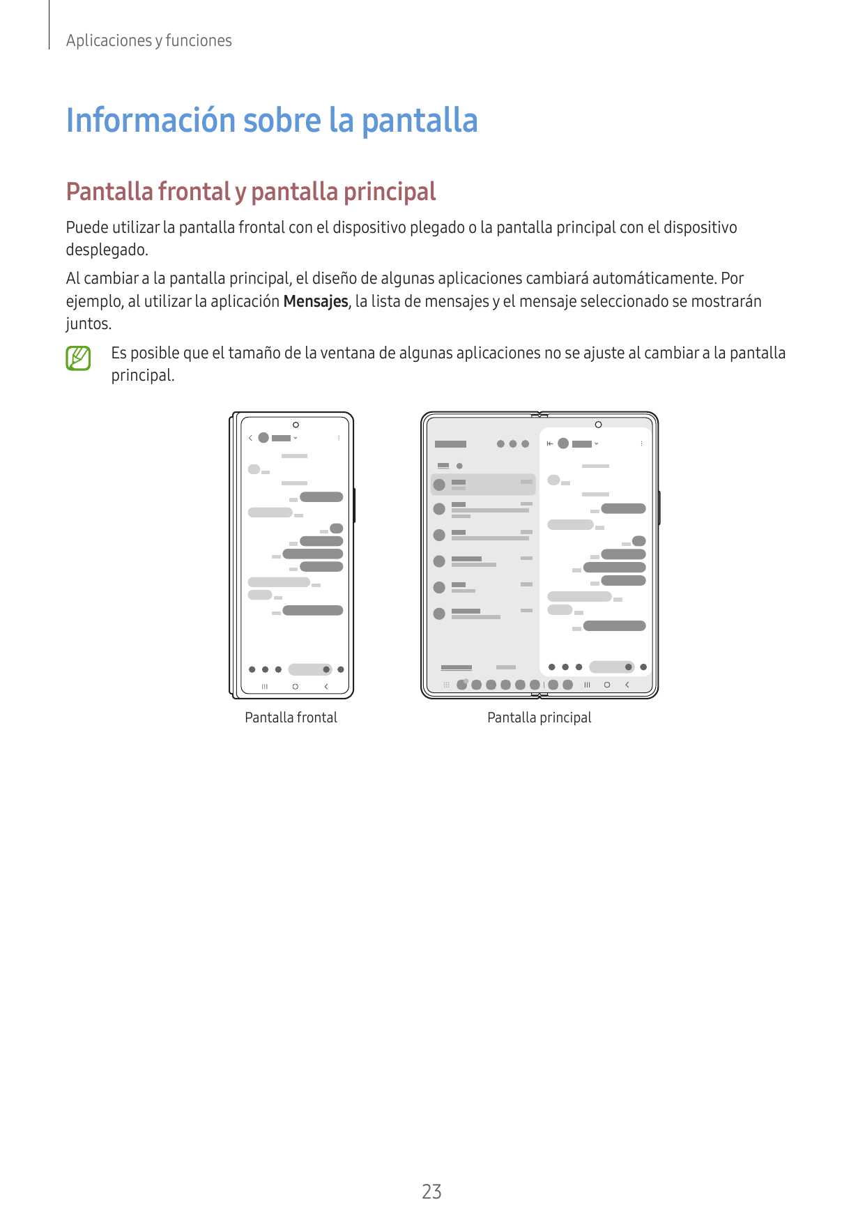 Aplicaciones y funcionesInformación sobre la pantallaPantalla frontal y pantalla principalPuede utilizar la pantalla frontal con