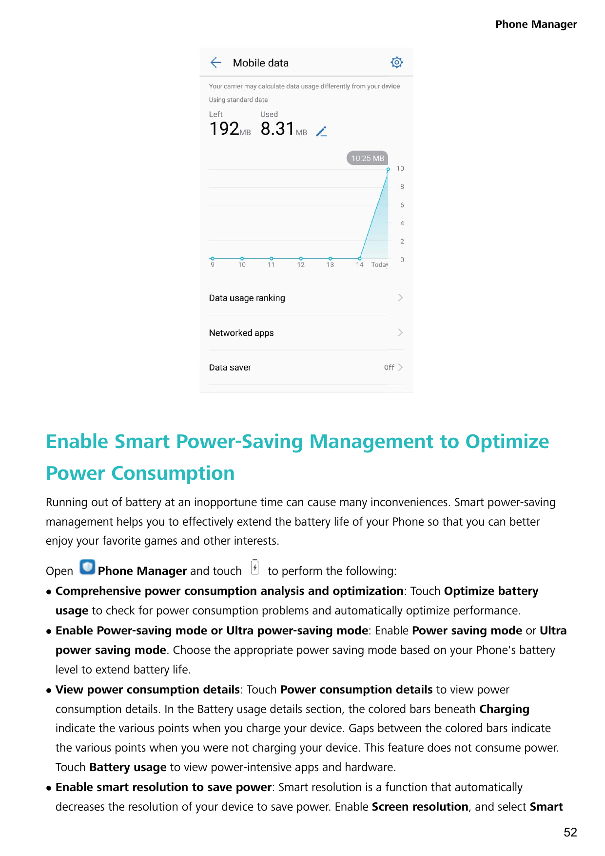 Phone ManagerEnable Smart Power-Saving Management to OptimizePower ConsumptionRunning out of battery at an inopportune time can 