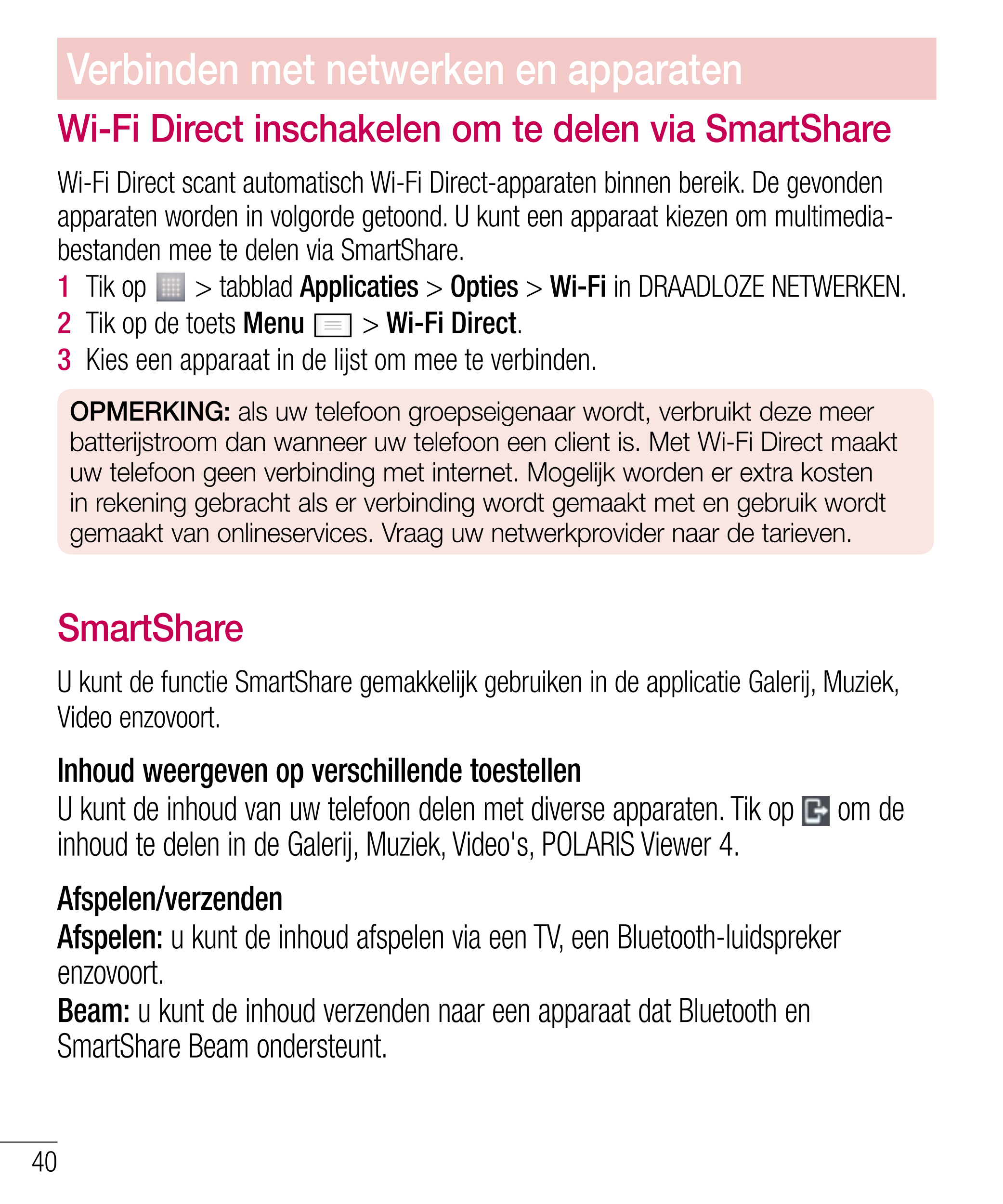 Verbinden met netwerken en apparaten
Wi-Fi Direct inschakelen om te delen via SmartShare
Wi-Fi Direct scant automatisch Wi-Fi Di