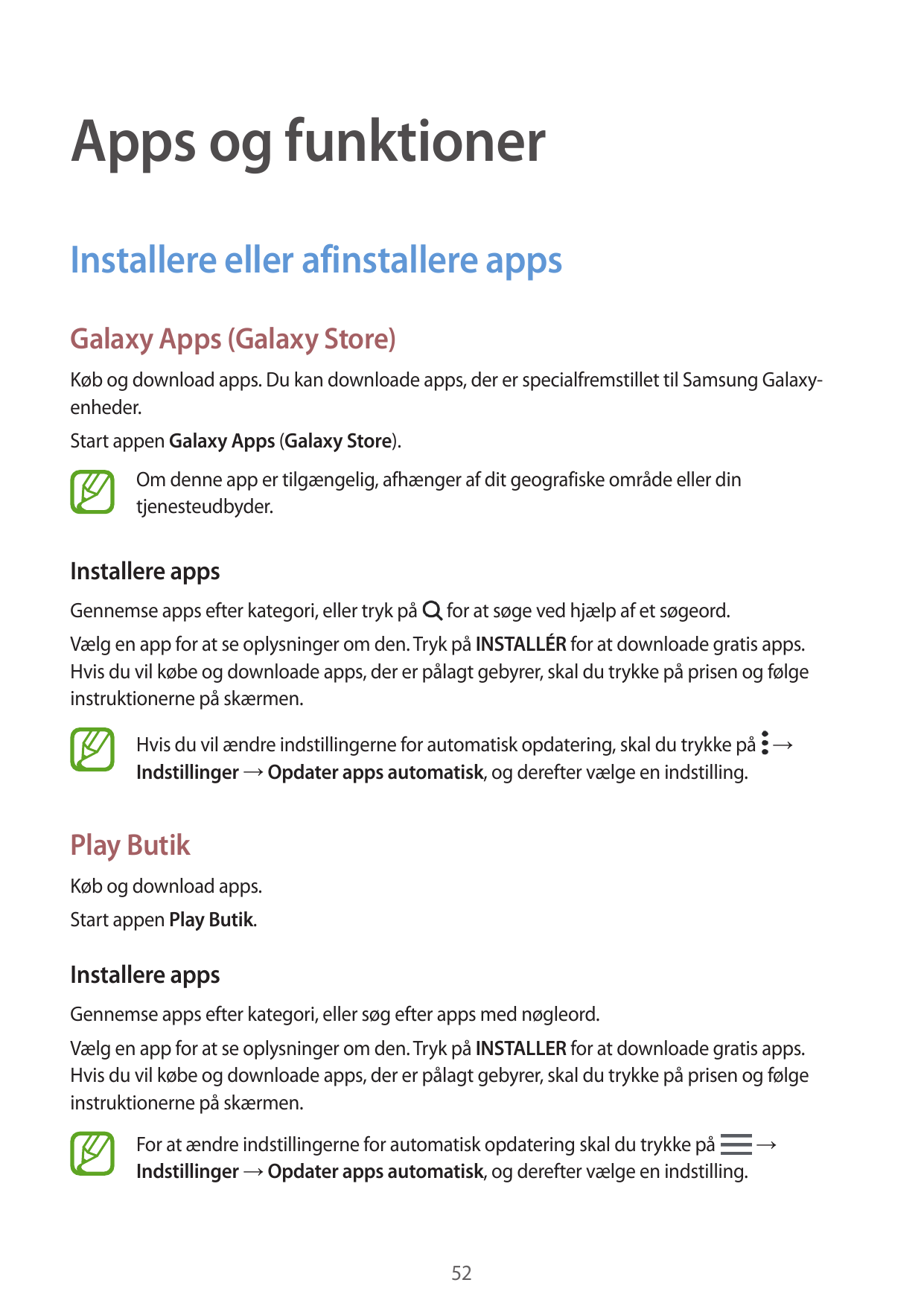 Apps og funktionerInstallere eller afinstallere appsGalaxy Apps (Galaxy Store)Køb og download apps. Du kan downloade apps, der e