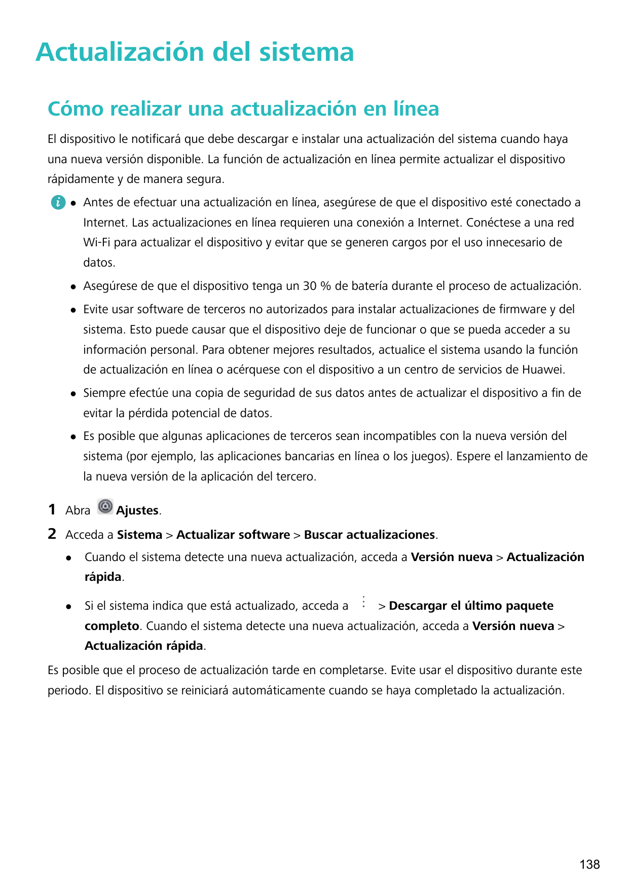 Actualización del sistemaCómo realizar una actualización en líneaEl dispositivo le notificará que debe descargar e instalar una 