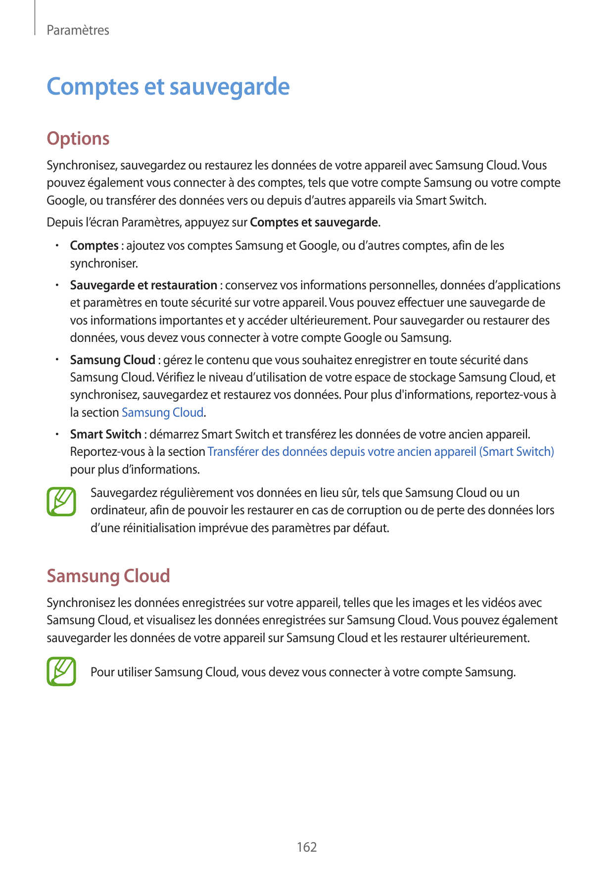 ParamètresComptes et sauvegardeOptionsSynchronisez, sauvegardez ou restaurez les données de votre appareil avec Samsung Cloud. V