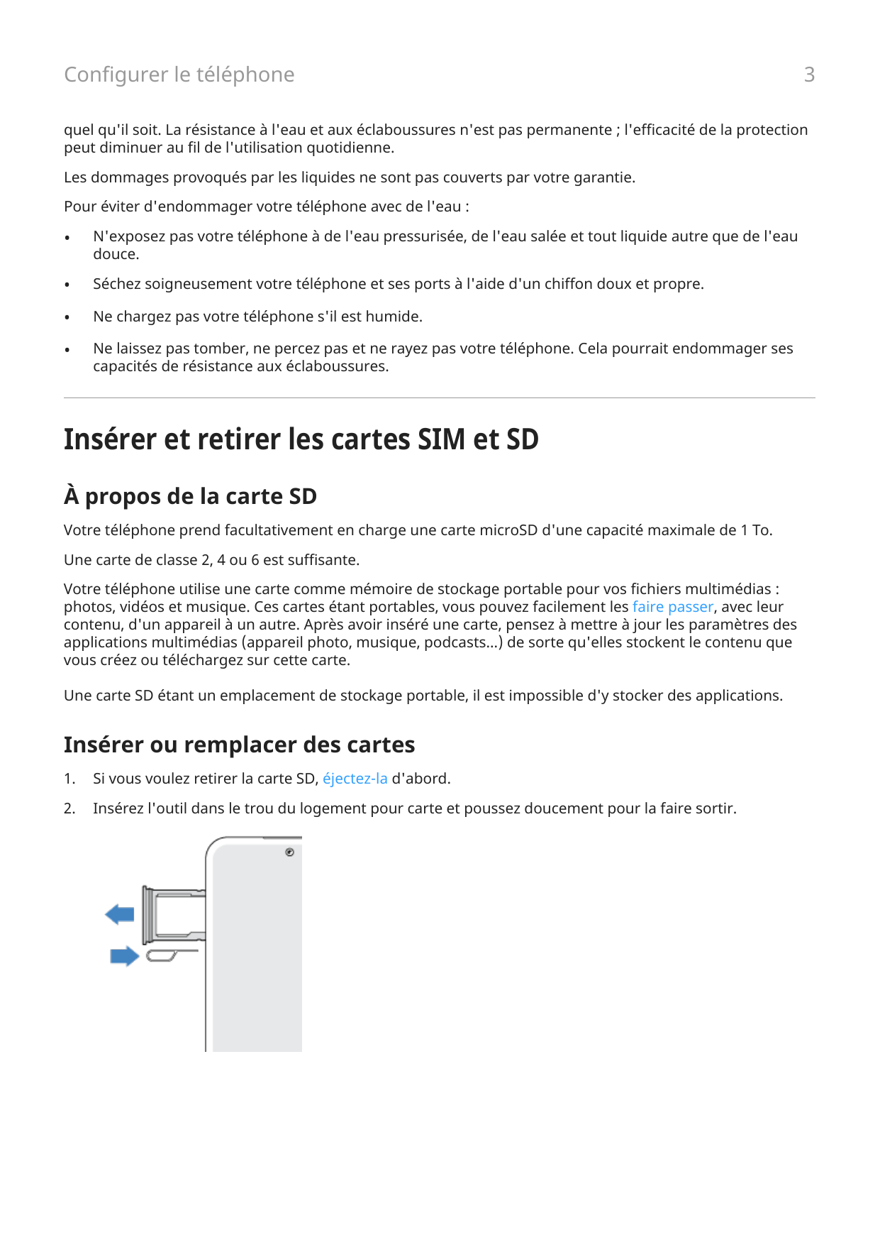 Configurer le téléphone3quel qu'il soit. La résistance à l'eau et aux éclaboussures n'est pas permanente ; l'efficacité de la pr