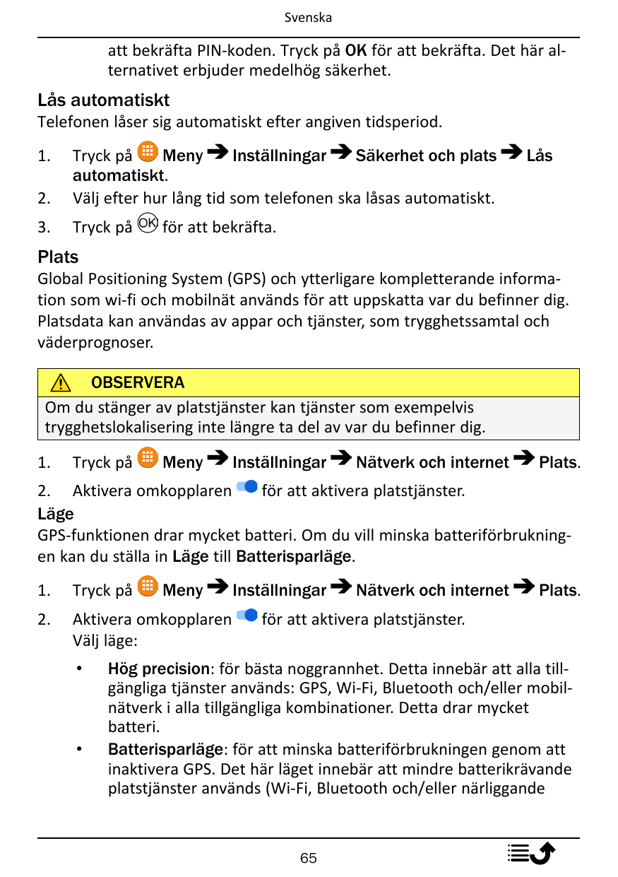 Svenskaatt bekräfta PIN-koden. Tryck på OK för att bekräfta. Det här alternativet erbjuder medelhög säkerhet.Lås automatisktTele