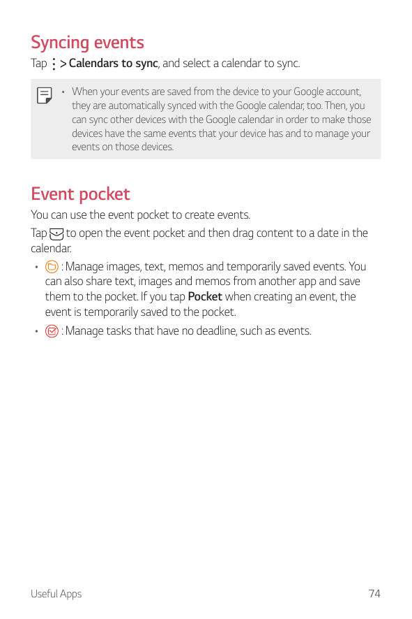 Syncing eventsTapCalendars to sync, and select a calendar to sync.• When your events are saved from the device to your Google ac