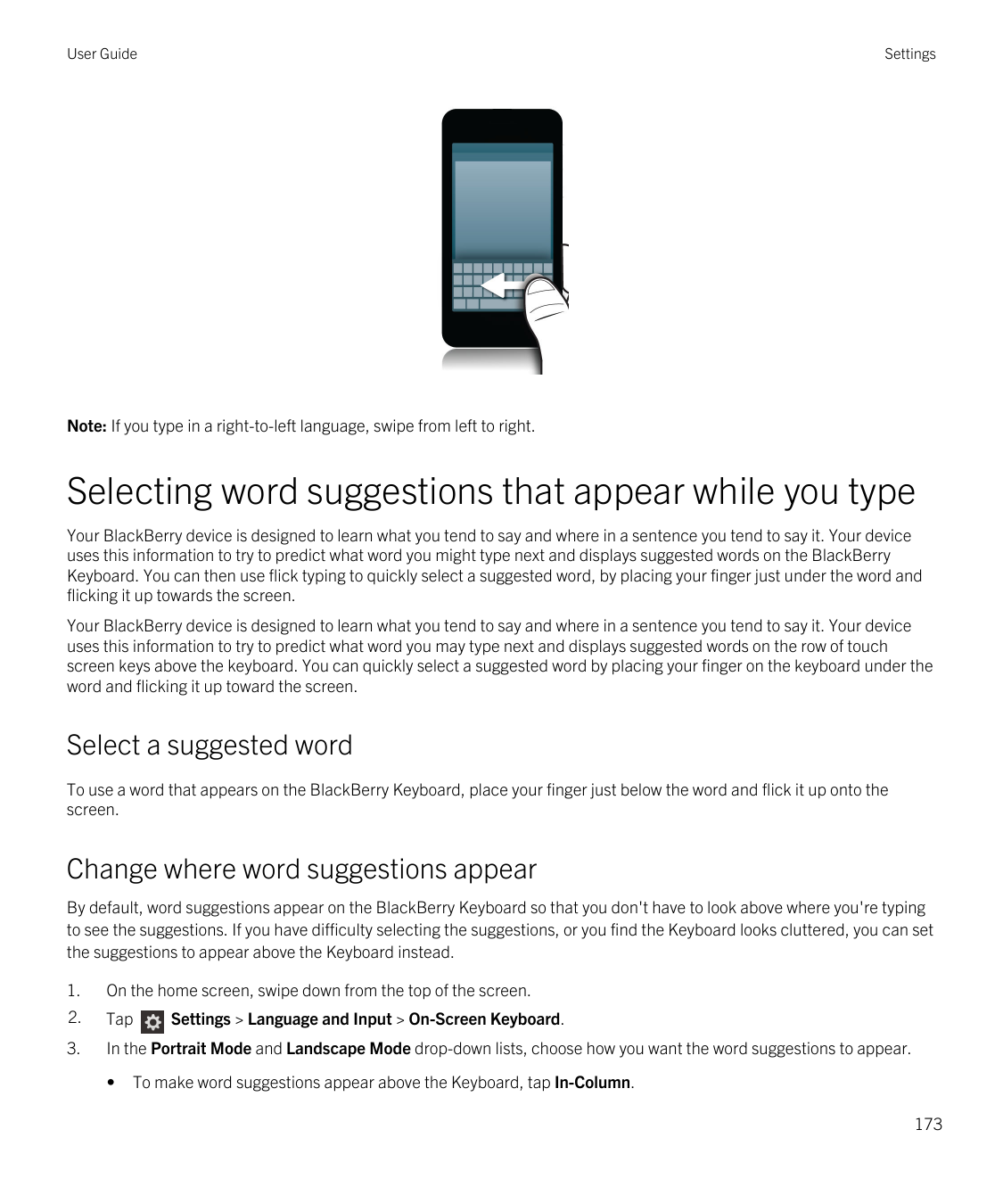 User GuideSettingsNote: If you type in a right-to-left language, swipe from left to right.Selecting word suggestions that appear