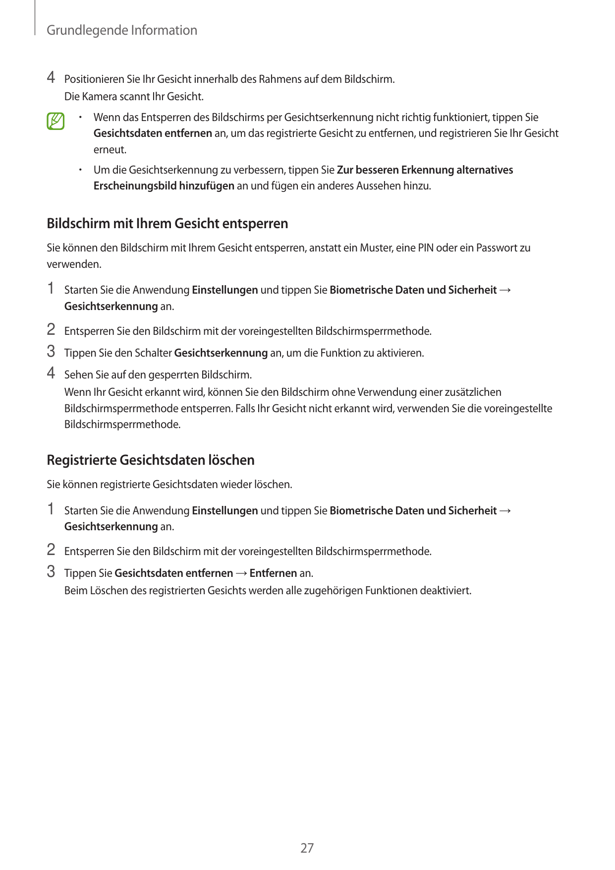 Grundlegende Information4 Positionieren Sie Ihr Gesicht innerhalb des Rahmens auf dem Bildschirm.Die Kamera scannt Ihr Gesicht.•