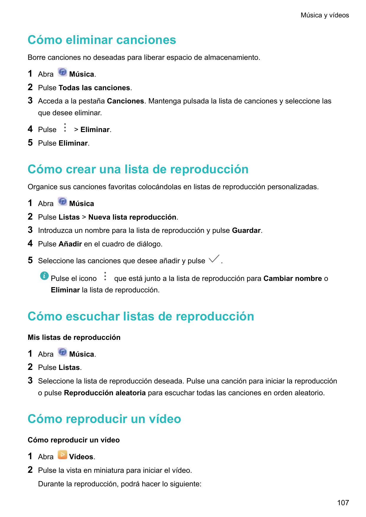 Música y vídeosCómo eliminar cancionesBorre canciones no deseadas para liberar espacio de almacenamiento.123AbraMúsica.Pulse Tod