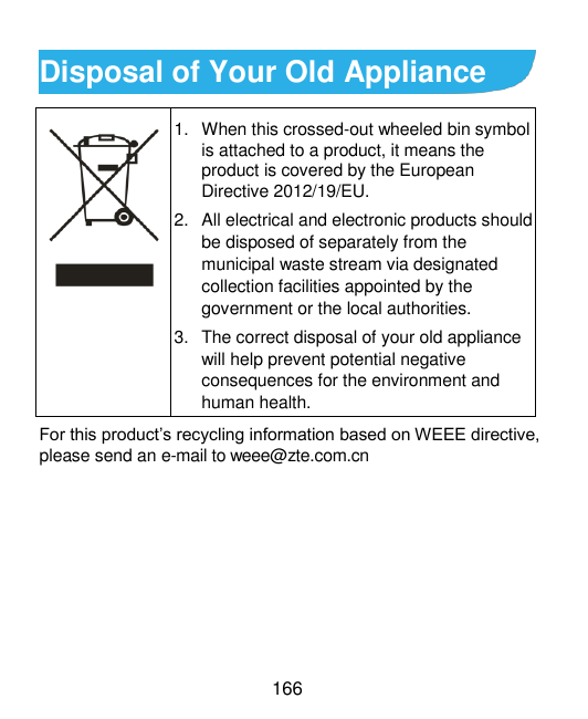 Disposal of Your Old Appliance1. When this crossed-out wheeled bin symbolis attached to a product, it means theproduct is covere