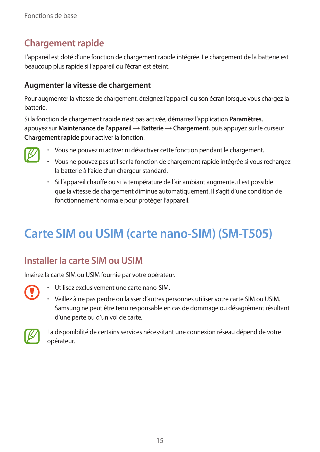 Fonctions de baseChargement rapideL’appareil est doté d’une fonction de chargement rapide intégrée. Le chargement de la batterie