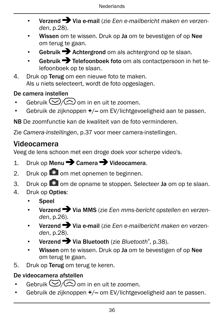 Nederlands•4.VerzendVia e-mail (zie Een e-mailbericht maken en verzenden, p.28).• Wissen om te wissen. Druk op Ja om te bevestig