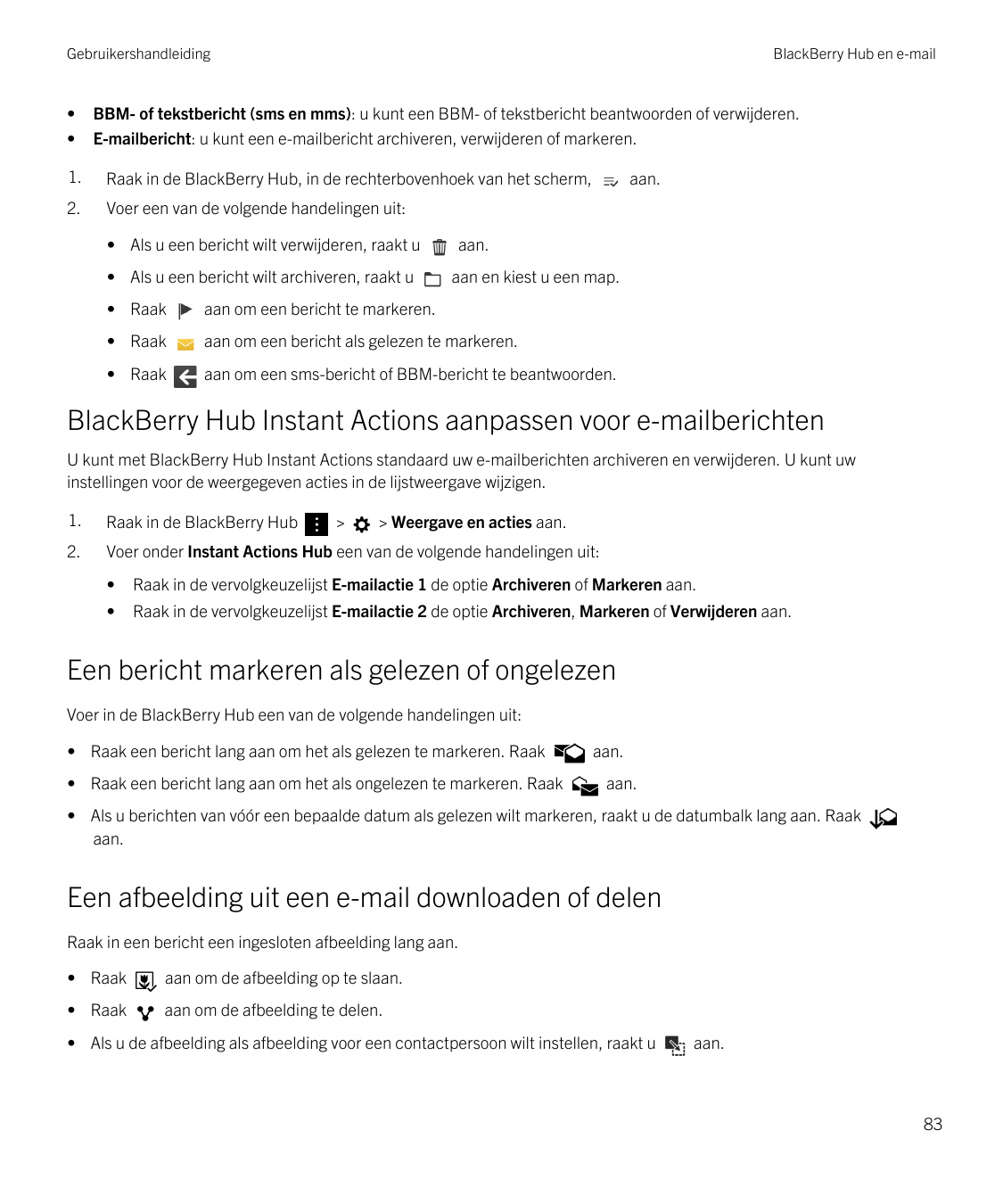 Gebruikershandleiding••BlackBerry Hub en e-mailBBM- of tekstbericht (sms en mms): u kunt een BBM- of tekstbericht beantwoorden o