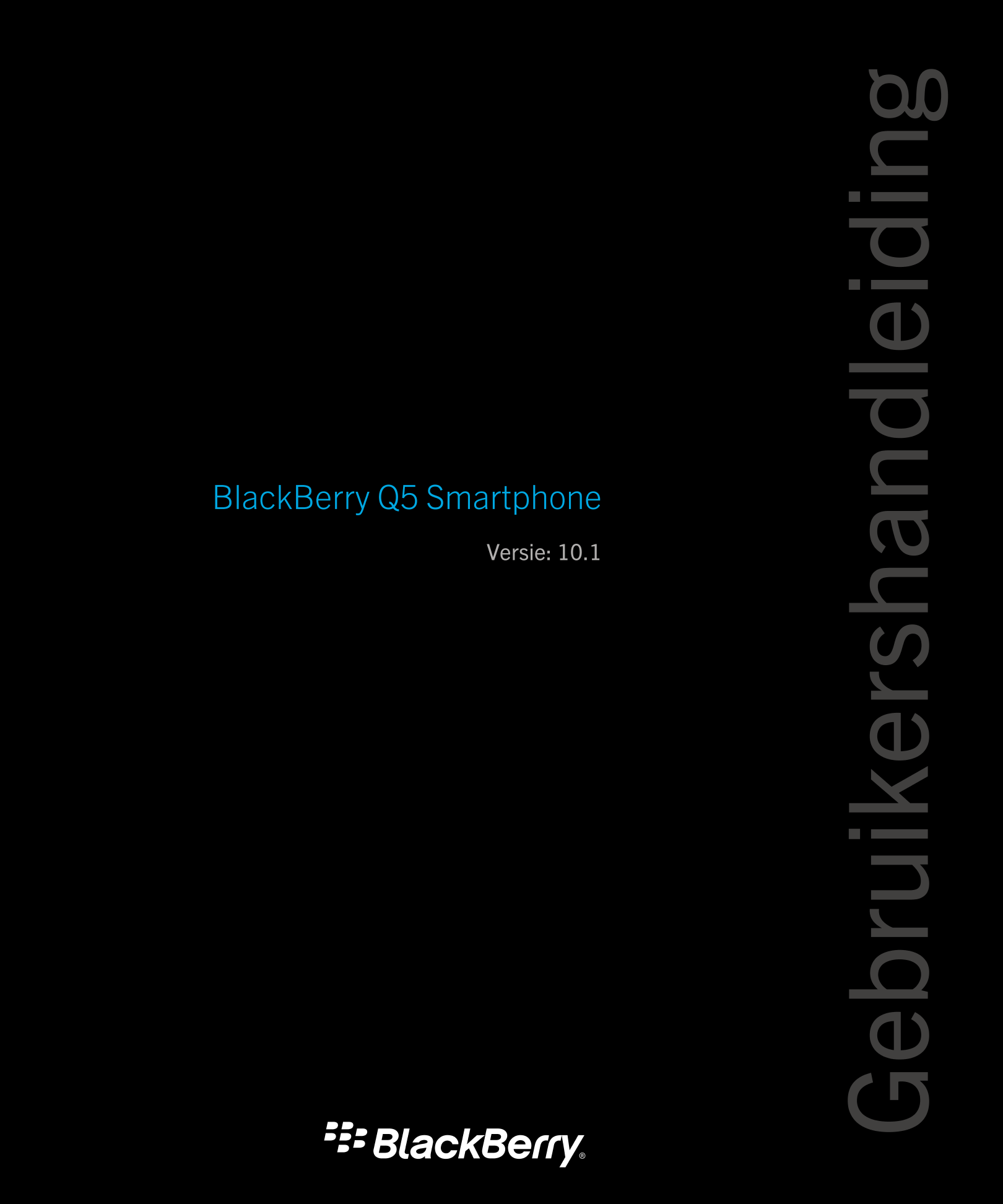 Gebruikershandleiding
BlackBerry Q5 Smartphone
Versie: 10.1