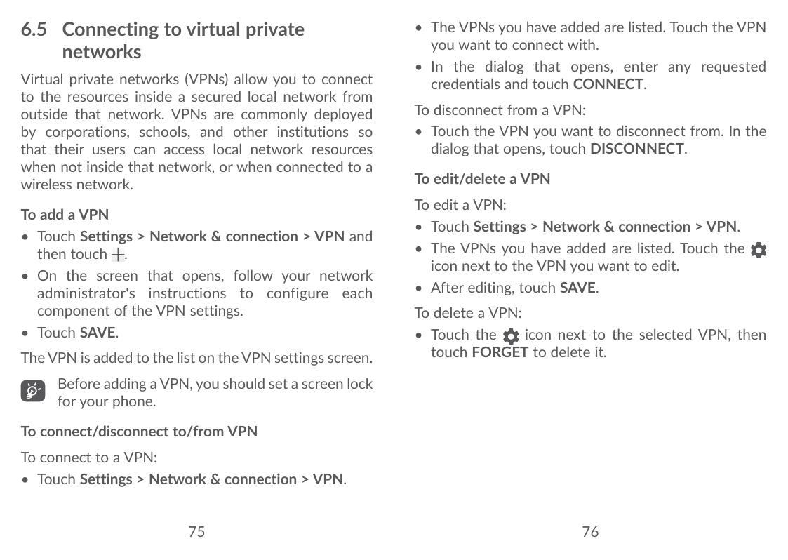 6.5 Connecting to virtual privatenetworksVirtual private networks (VPNs) allow you to connectto the resources inside a secured l