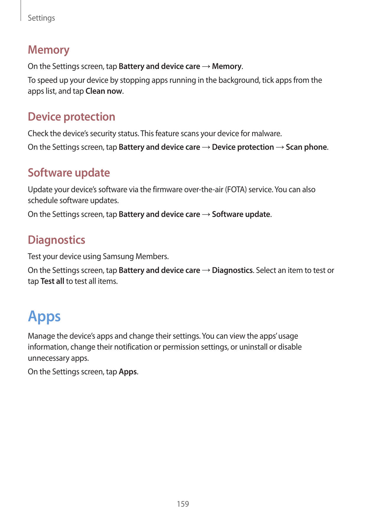 SettingsMemoryOn the Settings screen, tap Battery and device care → Memory.To speed up your device by stopping apps running in t