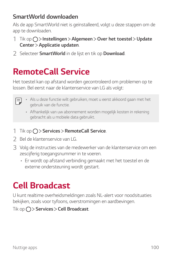 SmartWorld downloadenAls de app SmartWorld niet is geïnstalleerd, volgt u deze stappen om deapp te downloaden.1 Tik opInstelling