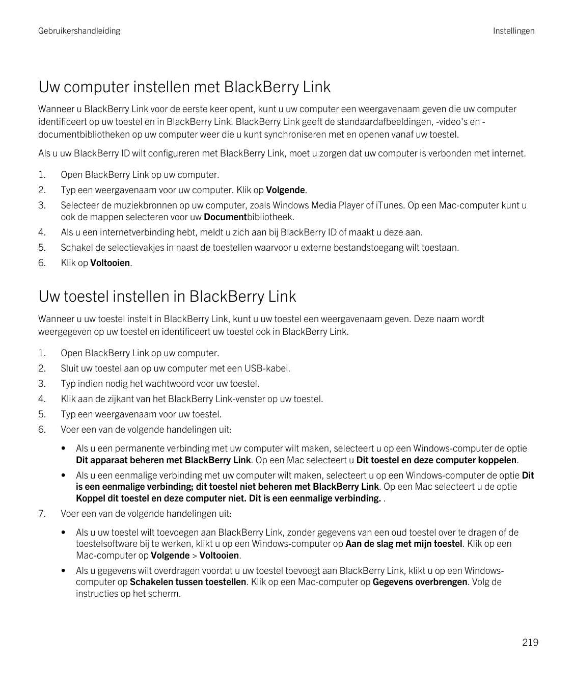 GebruikershandleidingInstellingenUw computer instellen met BlackBerry LinkWanneer u BlackBerry Link voor de eerste keer opent, k