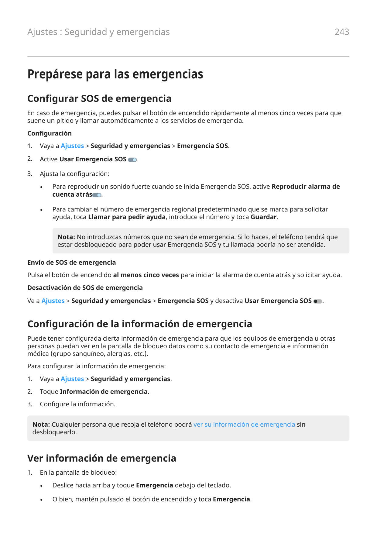 243Ajustes : Seguridad y emergenciasPrepárese para las emergenciasConfigurar SOS de emergenciaEn caso de emergencia, puedes puls