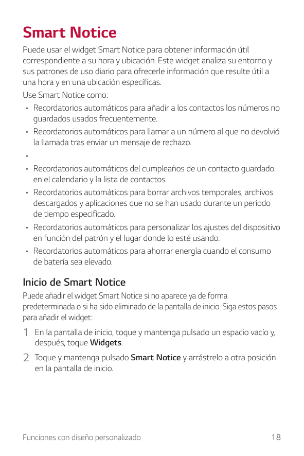 Smart NoticePuede usar el widget Smart Notice para obtener información útilcorrespondiente a su hora y ubicación. Este widget an