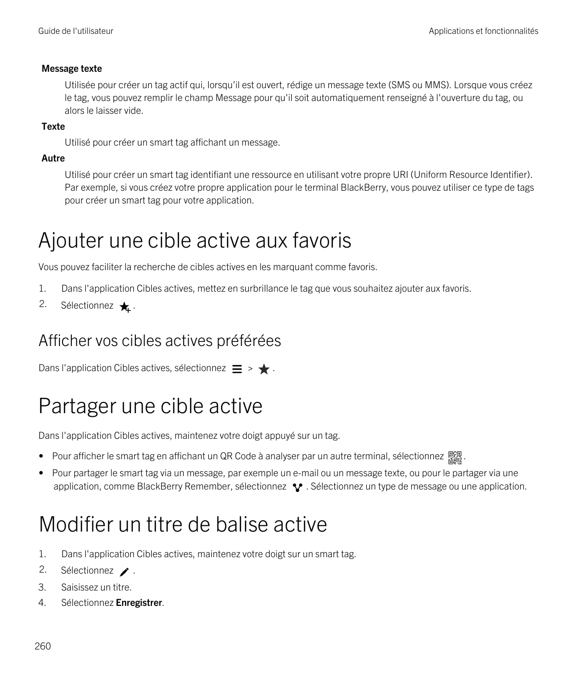 Guide de l'utilisateurApplications et fonctionnalitésMessage texteUtilisée pour créer un tag actif qui, lorsqu'il est ouvert, ré