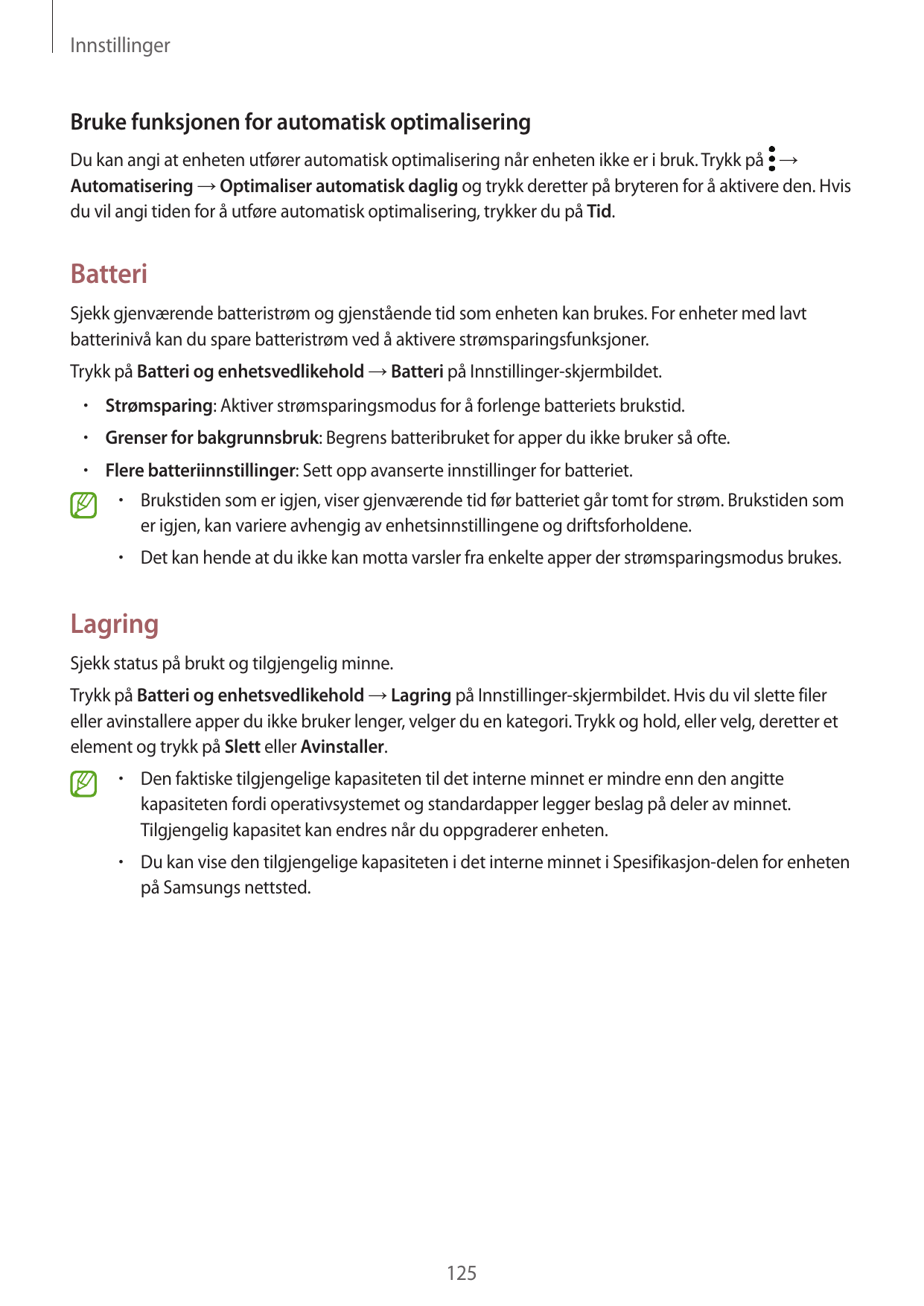 InnstillingerBruke funksjonen for automatisk optimaliseringDu kan angi at enheten utfører automatisk optimalisering når enheten 