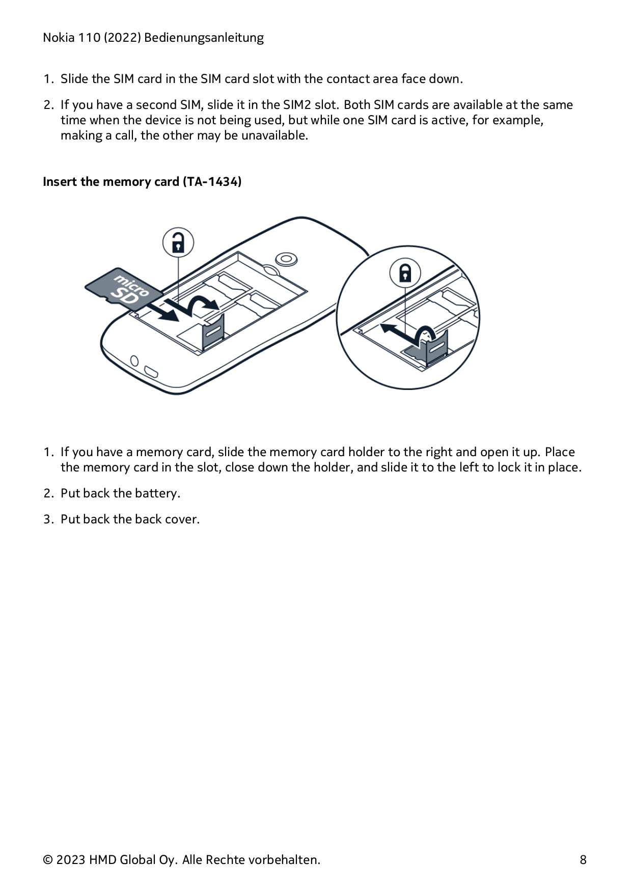 Nokia 110 (2022) Bedienungsanleitung1. Slide the SIM card in the SIM card slot with the contact area face down.2. If you have a 