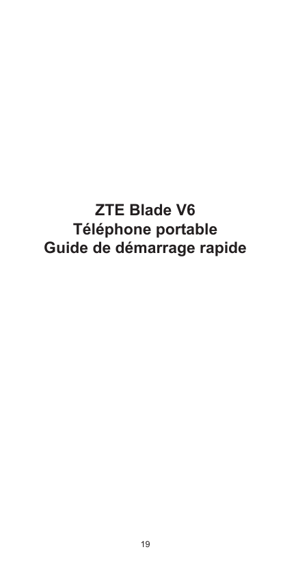 ZTE Blade V6Téléphone portableGuide de démarrage rapide19