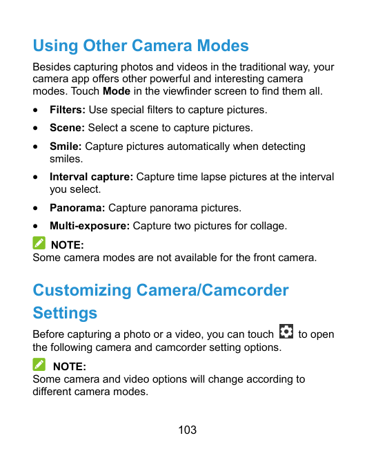 Using Other Camera ModesBesides capturing photos and videos in the traditional way, yourcamera app offers other powerful and int