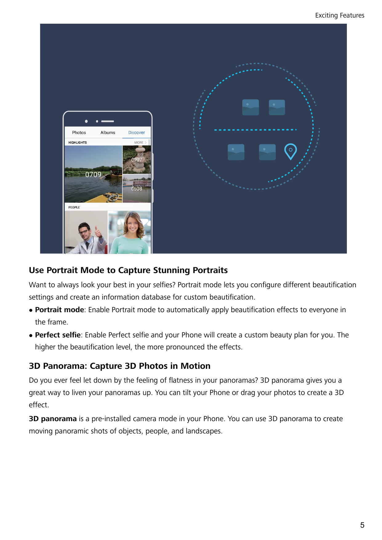 Exciting FeaturesUse Portrait Mode to Capture Stunning PortraitsWant to always look your best in your selfies? Portrait mode let