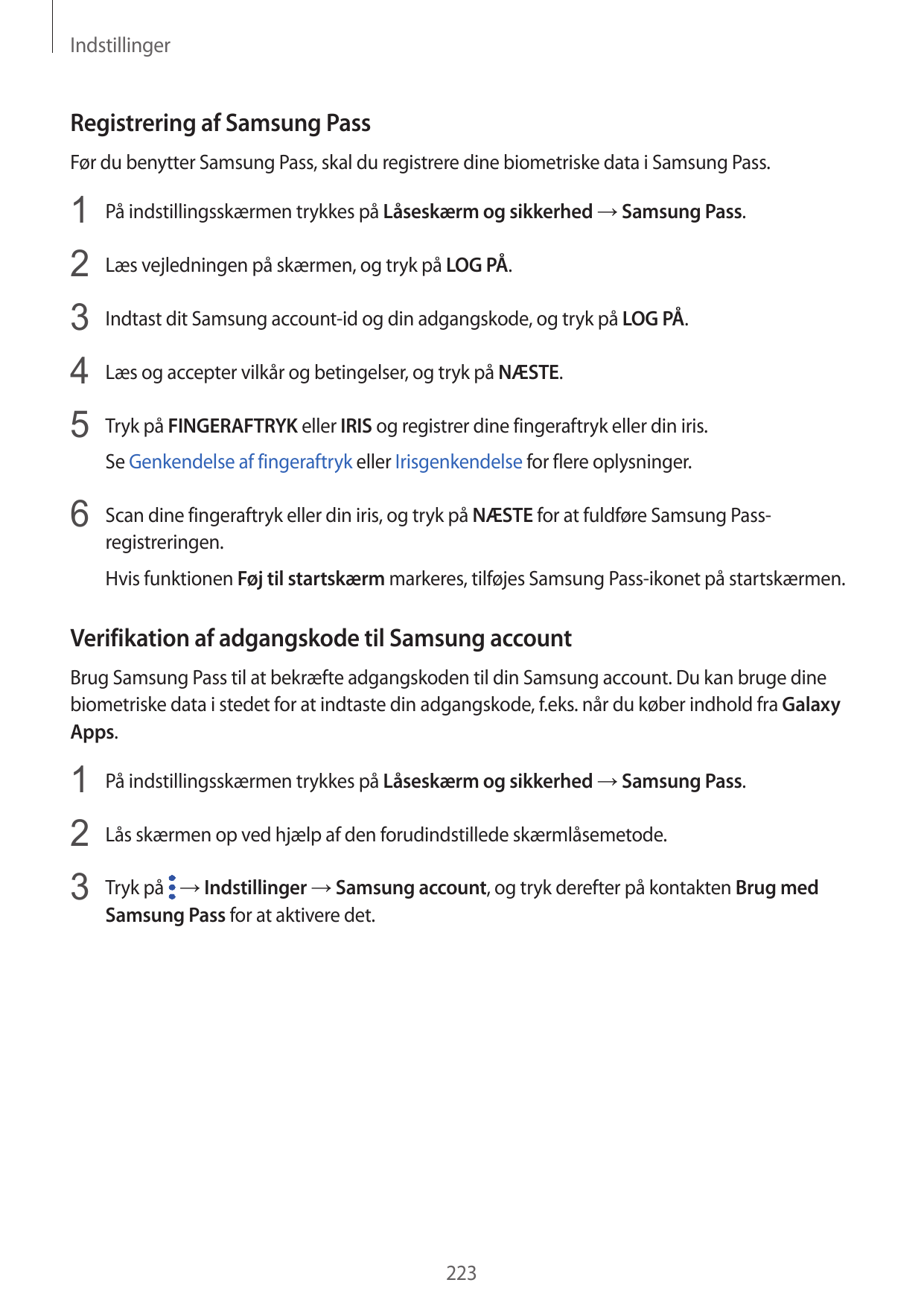 IndstillingerRegistrering af Samsung PassFør du benytter Samsung Pass, skal du registrere dine biometriske data i Samsung Pass.1