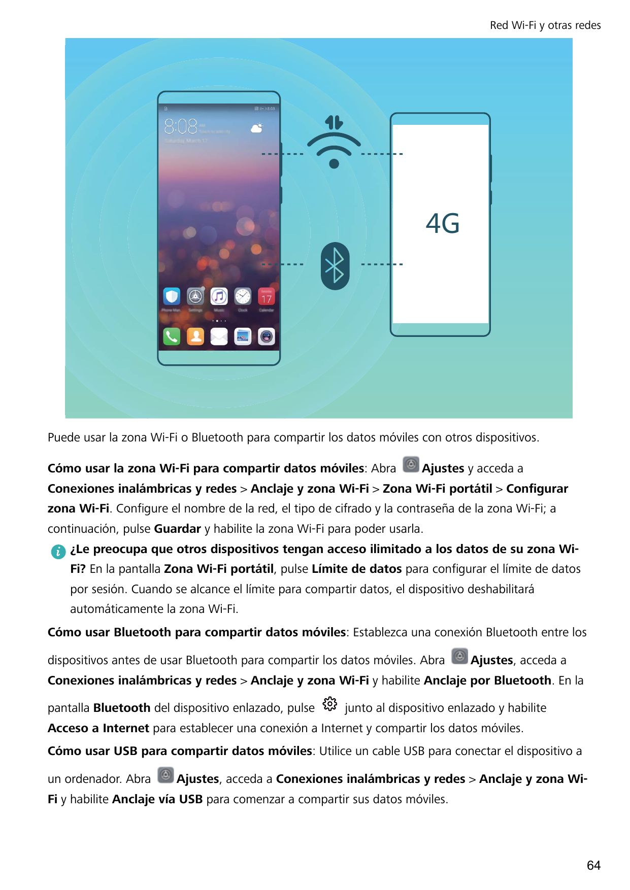 Red Wi-Fi y otras redes-Puede usar la zona Wi-Fi o Bluetooth para compartir los datos móviles con otros dispositivos.Cómo usar l