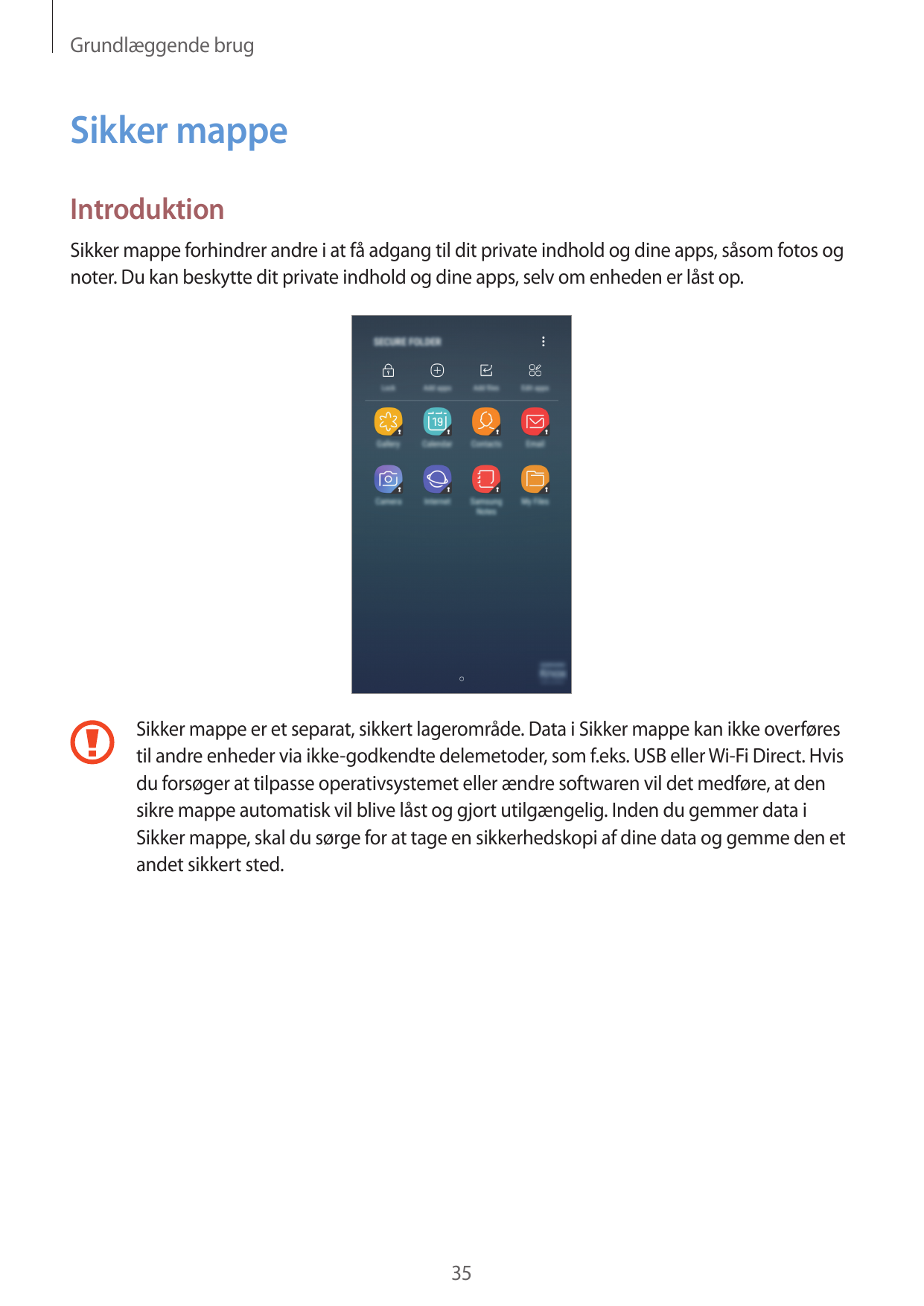 Grundlæggende brugSikker mappeIntroduktionSikker mappe forhindrer andre i at få adgang til dit private indhold og dine apps, sås