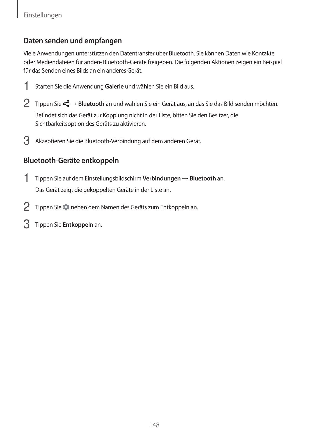 EinstellungenDaten senden und empfangenViele Anwendungen unterstützen den Datentransfer über Bluetooth. Sie können Daten wie Kon