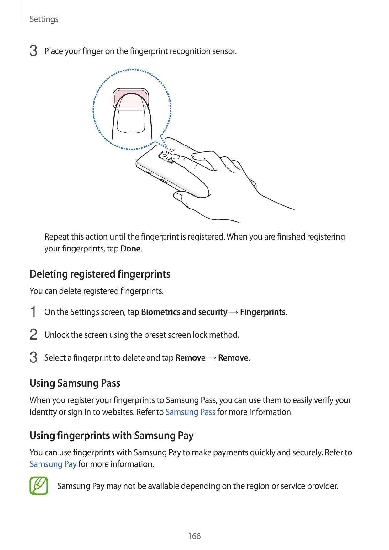 Settings3 Place your finger on the fingerprint recognition sensor.Repeat this action until the fingerprint is registered. When y