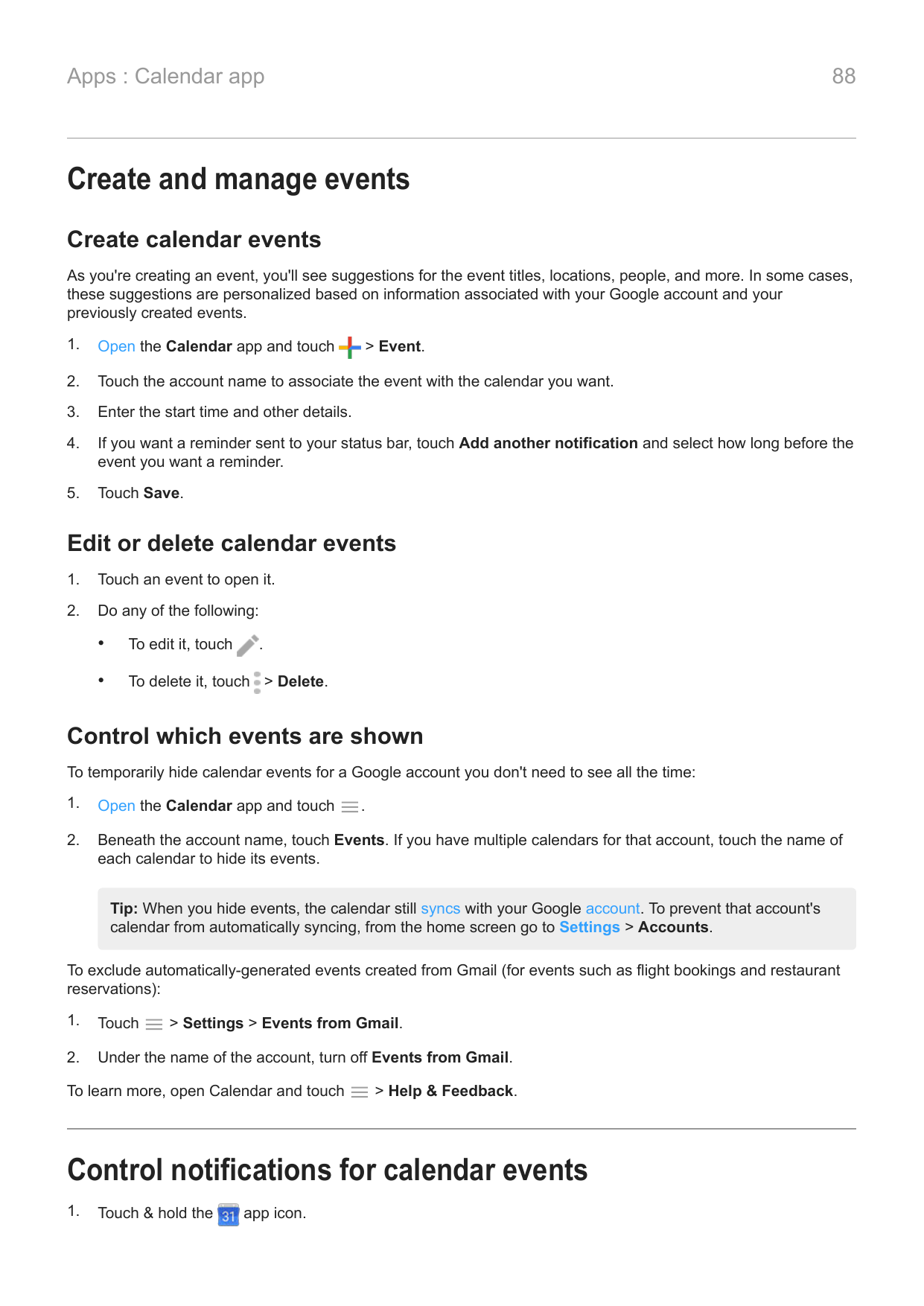 88Apps : Calendar appCreate and manage eventsCreate calendar eventsAs you're creating an event, you'll see suggestions for the e