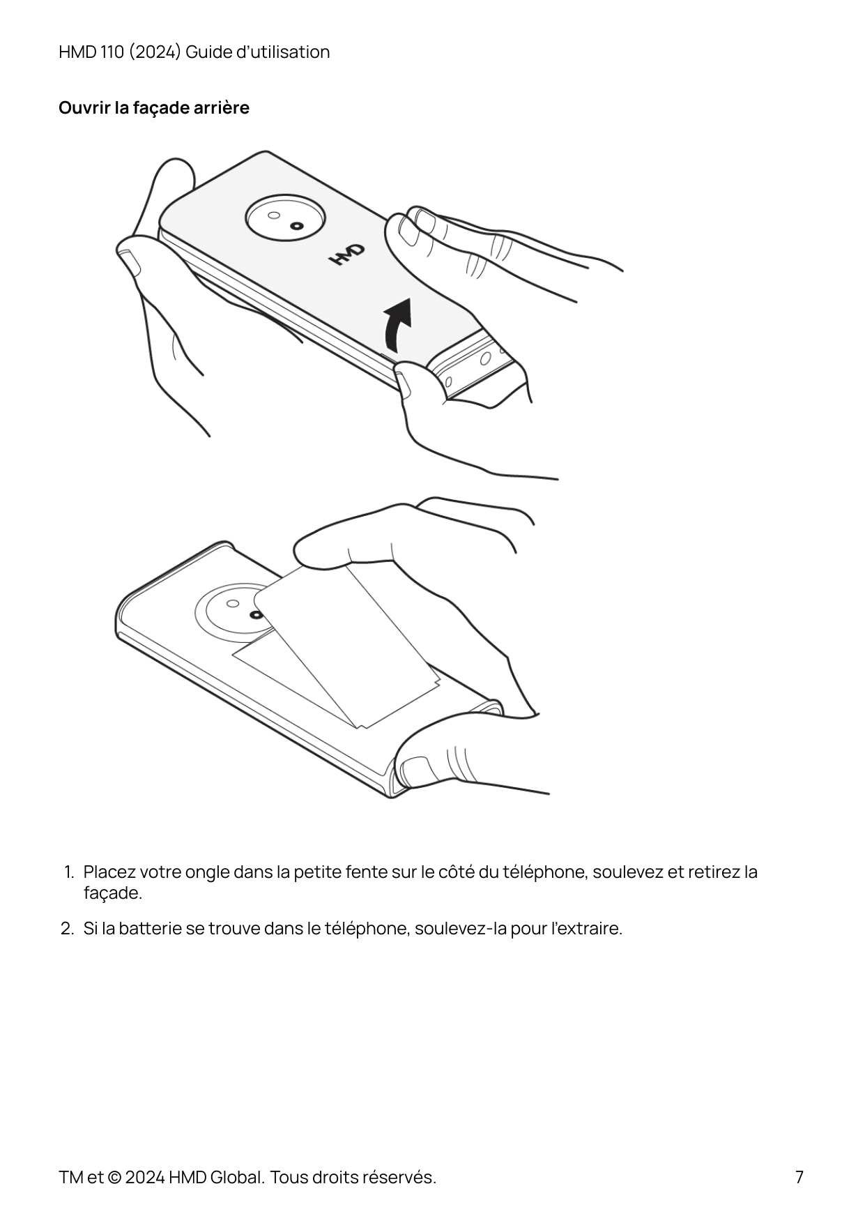 HMD 110 (2024) Guide d’utilisationOuvrir la façade arrière1. Placez votre ongle dans la petite fente sur le côté du téléphone, s